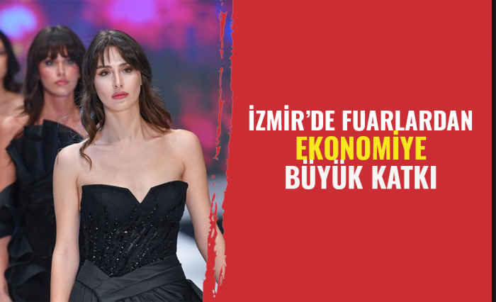İzmir'de fuarlardan ekonomiye büyük katkı