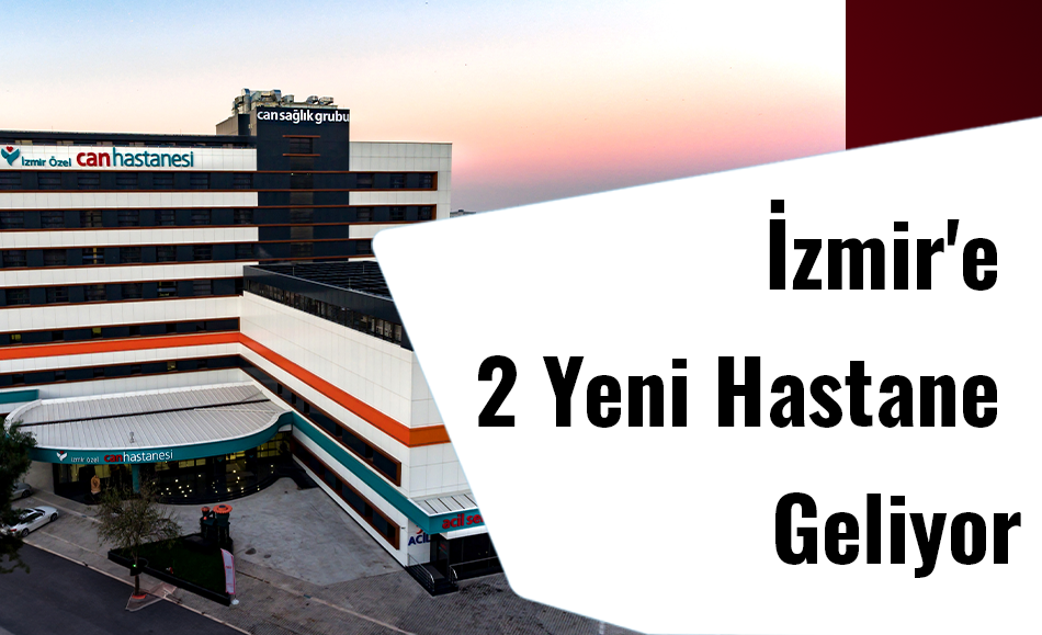 İzmir'e 2 Yeni Hastane Geliyor