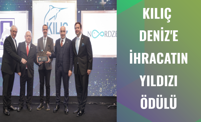 Kılıç Deniz'e  İhracatın Yıldızı Ödülü
